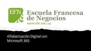 Cursos de Alfabetización digital con Microsoft 365, dictados por la Escuela Francesa de Negocios