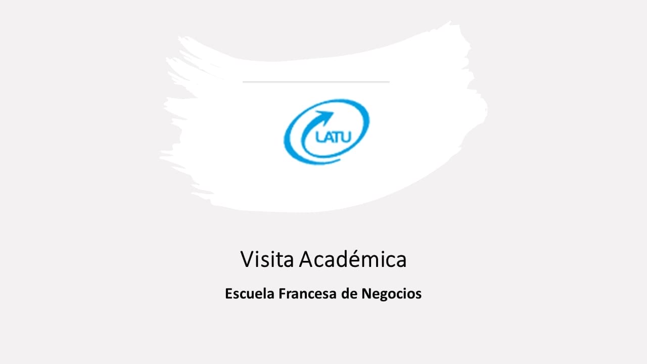 Visita Académica de los alumnos y profesores de la Escuela Francesa de negocios al LATU